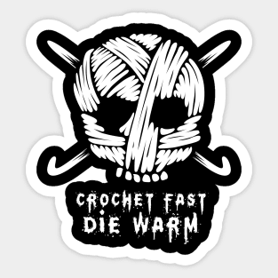 Funny crochet Shirt - Chrochet Fast Die Warm Sticker